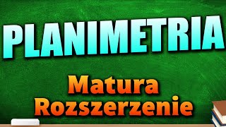 Planimetria  Powtórka do Matury z Matematyki 2024 Rozszerzenie [upl. by Ainafets152]