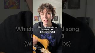 Which Radiohead song is better 👀 with guitar tabs radiohead guitartabs guitarcover [upl. by Eikceb]