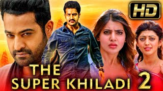 The Super Khiladi 2 Full HD  Romantic Hindi Dubbed Full Movie  Jr NTR Samantha [upl. by Eamanna790]