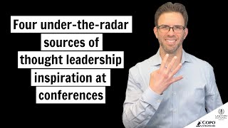 Four undertheradar sources of thought leadership inspiration at conferences [upl. by Akamahs]