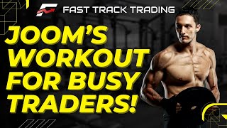 Jooms Workout For Busy Traders Code JOOM For 45 Off FastTrackTrading Accounts [upl. by Eiser]