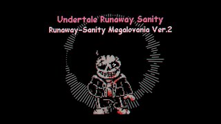 Undertale Runaway Sanity  RunawaySanity Megalovania v2 [upl. by Ailugram]