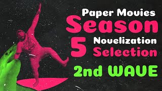 Paper Movies Season 5  Wave 2 Novelizations bookclub novelization [upl. by Bohner]