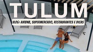 VLOG TULUM 3 Como é morar na selva de Tulum  Preços Airbnb mercados restaurantes e dicas [upl. by Cesaria]