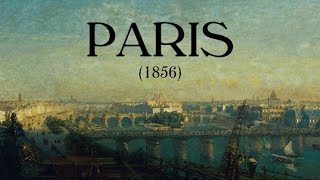 Paris 1856 [upl. by Zachariah]