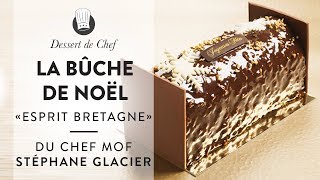 Le Chef MOF Stéphane Glacier réalise sa Bûche de Noël quotEsprit Bretagnequot [upl. by Namruht848]