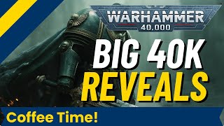 BIG WARHAMMER 40K REVEALS FROM GAMES WORKSHOP  Coffee Time [upl. by Nylsor912]