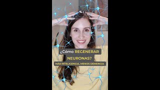 ¿Cómo REGENERAR NEURONAS del CEREBRO 🧠 MÁS INTELIGENCIA Y MENOS DEMENCIA  Evita el Alzheimer [upl. by Gianna]