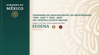 CEREMONIA DE GRADUACIÓN DE LAS ANTIGÜEDADES quot20192023quot Y quot20222023quot DEL HEROICO COLEGIO MILITAR [upl. by Enileda]