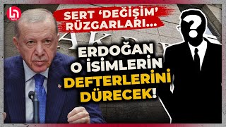 AKPde değişim rüzgarları sert esti Erdoğan o isimlerin defterlerini dürecek [upl. by Leisha]