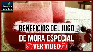 BENEFICIOS DEL JUGO DE MORA ESPECIAL [upl. by Arualana]