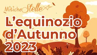 Lequinozio dautunno 2023  Mitiche Stelle [upl. by Frey]