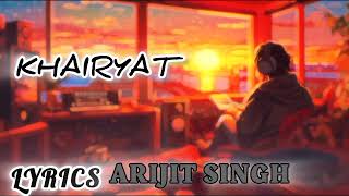 Khairiyat Pucho Kabhi To Kaifiyat Pucho  Khairiyat Full Song Lyrics  Arijit Singh  Lyrics Tube [upl. by Maryrose]