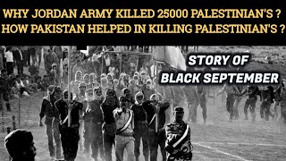 WHY JORDAN ARMY KILLED 25000 PALESTINIANS  THE STORY OF BLACK SEPTEMBER [upl. by Yxor]