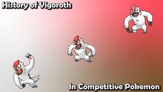 How GOOD was Vigoroth ACTUALLY  History of Vigoroth in Competitive Pokemon [upl. by Fleischer]