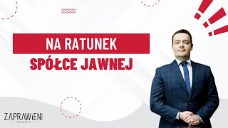 Na ratunek Spółce Jawnej I Prawnik Wyjaśnia [upl. by Nednarb964]