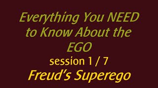 Session 1 Freuds Superego [upl. by Maura931]