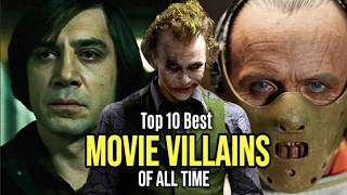 Top 10 Best Movie Villains of All Time [upl. by Munster]