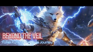 【Epic Music】 Yohei Kuriko x Pandora JourneyBEYOND THE VEIL Yohei kuriko [upl. by Novets]