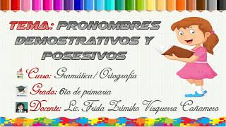 PRONOMBRES DEMOSTRATIVOS Y POSESIVOS  6TO GRADO [upl. by Aivital81]