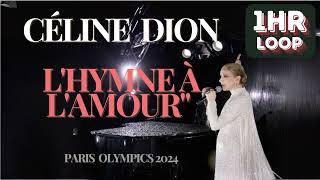 【1 Hour】Céline Dion LHymne à lAmourparis2024olympics celinedion 1 Hour loop [upl. by Ybocaj613]