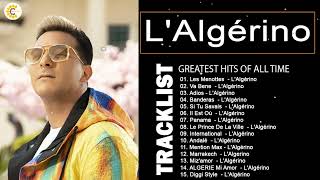 LAlgérino Best Songs  LAlgérino Greatest Hits 2022 💖 LAlgérino Album Complet [upl. by Mhoj364]