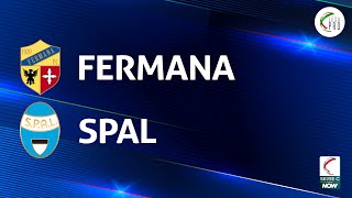 Fermana  Spal 11  Gli Highlights [upl. by Aibonez]