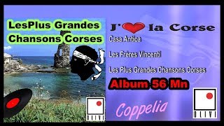 CORSICA  LES PLUS GRANDES CHANSONS CORSES  56 MN  COPPELIA OLIVI [upl. by Scarrow]