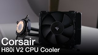 Corsair Hydro H80i V2 Product Showcase [upl. by Gipsy483]