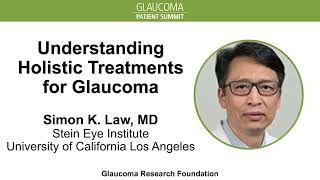 Understanding Holistic Treatments for Glaucoma  Simon K Law MD [upl. by Eesyak]