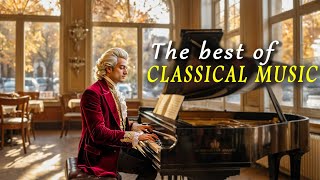 30 Best Classical Melodies For The Soul Mozart Beethoven Chopin Bach 🎶 [upl. by Feeney]