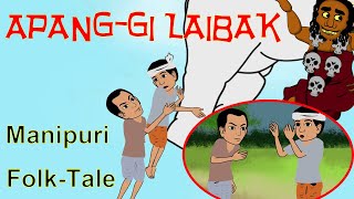 APANGGI LAIBAK  Manipuri Folk Tale [upl. by Quent607]