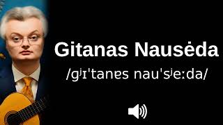 🇱🇹 How to pronounce Gitanas Nausėda [upl. by Peder188]