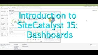 Tutorial Intro to SiteCatalyst 15 Dashboards [upl. by Cia]