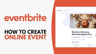 How to Create an Online Event on Eventbrite  Step by Step [upl. by Lindsay597]