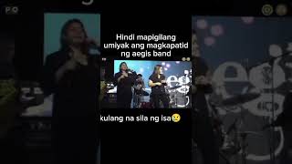 Hindi napigilang umiyak ang aegis banddahil kulang na sila ng isamercysunod aegisband short [upl. by Arreip722]