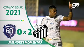 CIANORTE 0 X 2 SANTOS  MELHORES MOMENTOS  3ª FASE COPA DO BRASIL 2021  geglobo [upl. by Annoerb171]