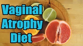 Diet For Vaginal Atrophy  Natural Treatment [upl. by Agosto]