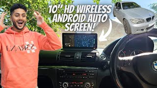 UPGRADING MY DAILY BMW 1 SERIES E87 WITH A 10quot WIRELESS ANDROID AUTO HEADUNIT  S3Ranj [upl. by Socram]