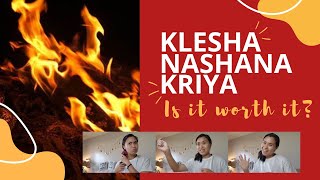 Klesha Nashana Kriya IS IT WORTH IT Fire Cleanse  Aura Cleanse  Not a Sadhana  Isha Program [upl. by Bela]