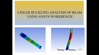 LINEAR BUCKLING ANALYSIS OF THE BEAM USING ANSYS WORKBENCH [upl. by Nonohcle]