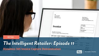 The Intelligent Retailer Ep 11 Dynamics 365 Invoice Capture Demonstration [upl. by Mira]