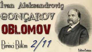 İvan Gonçarov  Oblomov 1 Bölüm Kısım 211 Sesli Kitap [upl. by Ettenil]