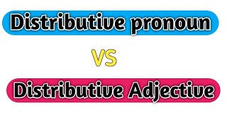 Distributive pronoun vs distributive adjective  Distributive pronoun  Distributive adjective [upl. by Arannahs412]