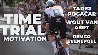 TIME TRIAL CYCLING MOTIVATION  Tadej Pogačar amp Wout Van Aert amp Remco Evenepoel [upl. by Geoff672]