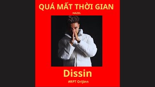 HAZEL  QUÁ MẤT THỜI GIAN Dissin RPT ORIJINN Round 3  Audio Lyrics [upl. by Iaras730]