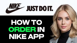 How to Order in Nike App 2024 Full Guide [upl. by Ariamo]