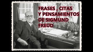 FRASES  CITAS Y PENSAMIENTOS DE SIGMUND FREUD [upl. by Alger124]