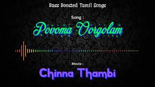 Povoma Oorgolam  Chinna Thambi  Bass Boosted Audio Song  Use Headphones 🎧 For Better Experience [upl. by Spalding]