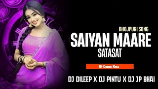 Saiyan Maare Satasat By Radhe Shyam Rasia Bhojpuri Bhojpuri  Ut Dance RmxDj Dileep Senduri [upl. by Wons599]